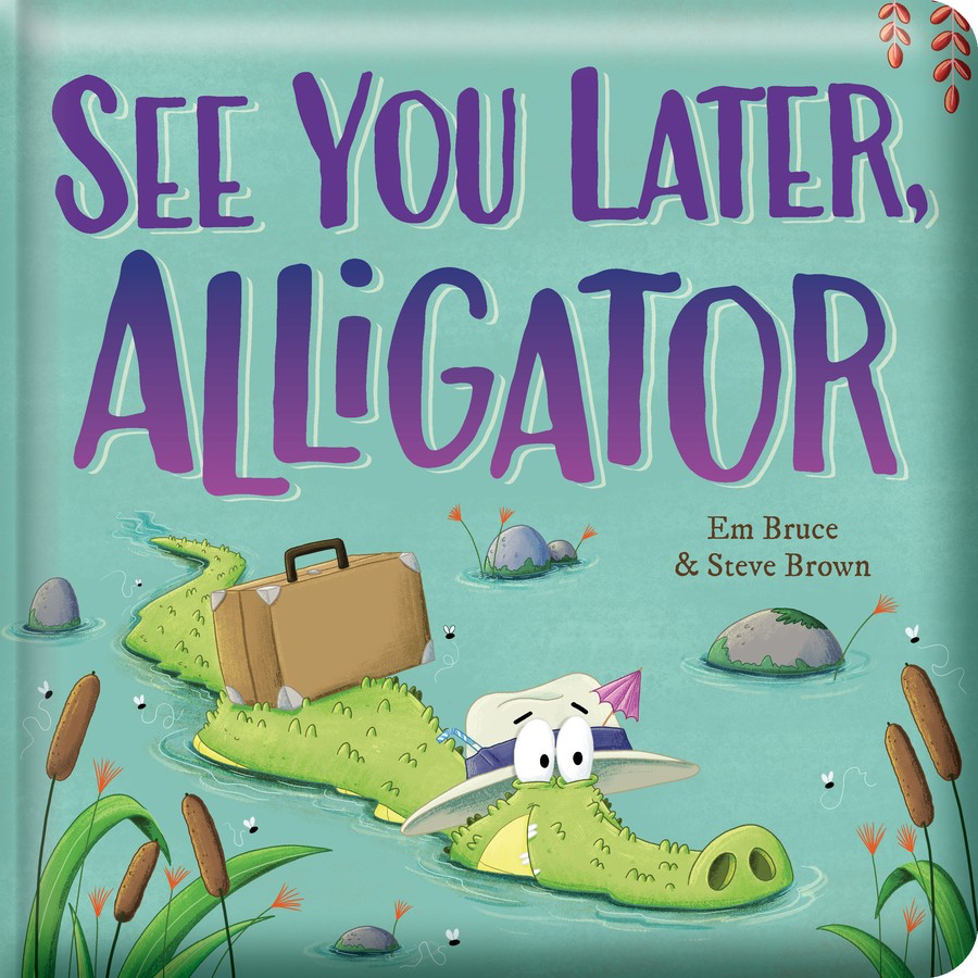 BOOK SEE YOU LATER, ALLIGATOR
