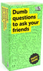 GAME DUMB QUESTIONS TO ASK YOUR FRIENDS